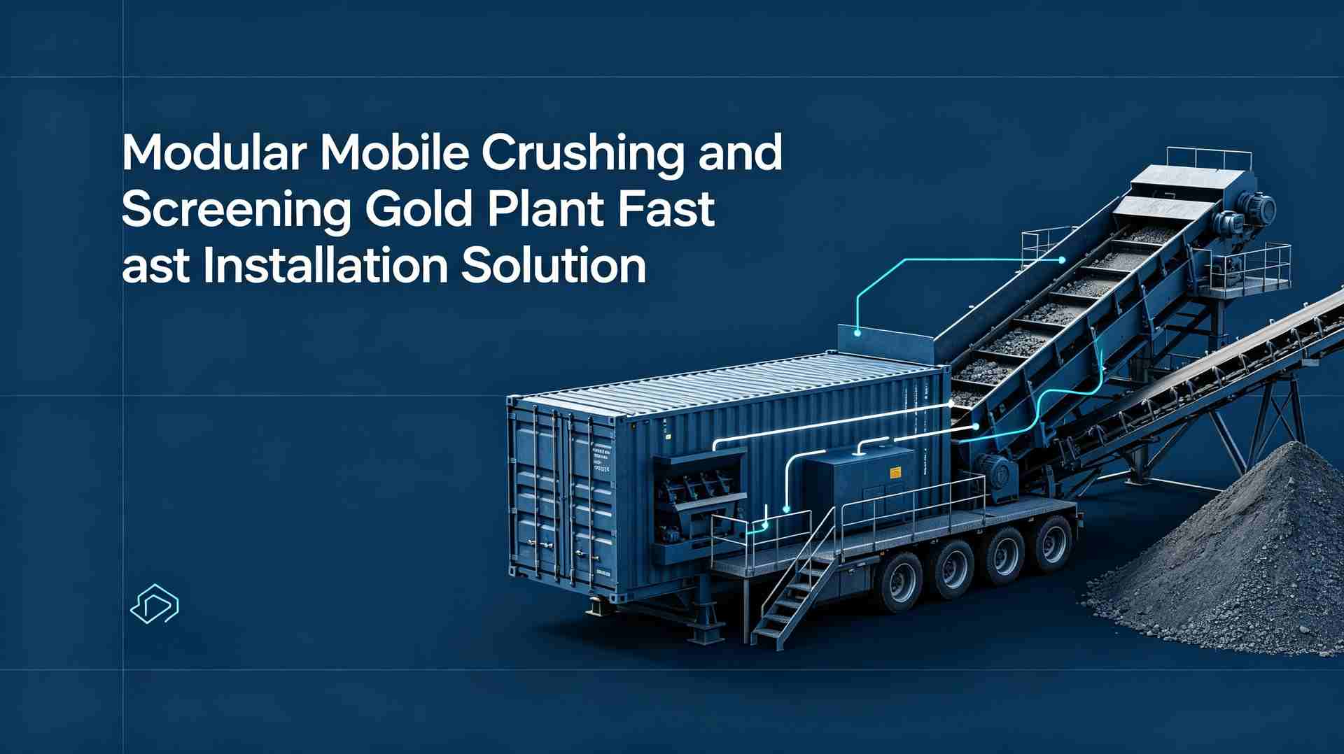 Modular Mobile Crushing and Screening Gold Plant Fast Installation Solution